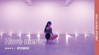 Have mercy  Chloe  HYERIM Choreography  DNA Dance Studio [upl. by Luapsemaj119]