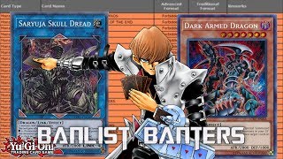 YuGiOh Banlist Banters  Saryuja Skull Dread amp Dark Armed Dragon [upl. by Gunning]