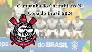 Campanha do Corinthians Na Copa do Brasil 2024 [upl. by Linneman180]