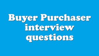 Buyer Purchaser interview questions [upl. by Downes]