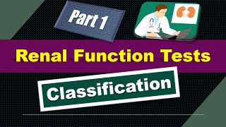 Renal function tests I Part 1 I Classifications [upl. by Enirac918]