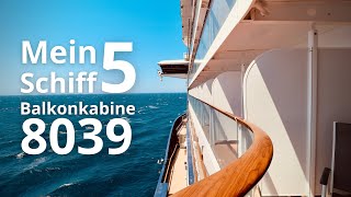 Mein Schiff 5  Balkonkabine 8039 [upl. by Nylinej660]