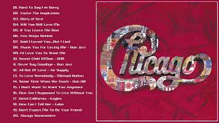 Chicago Greatest Hits Full Album  Best Songs of Chicago [upl. by Patrizia]