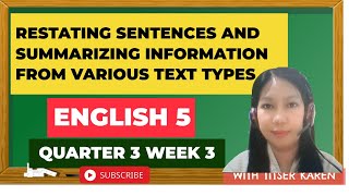 ENGLISH 5 QUARTER 3 WEEK 3 Restating Sentences and Summarizing Information from Various Text Types [upl. by Aerdna]