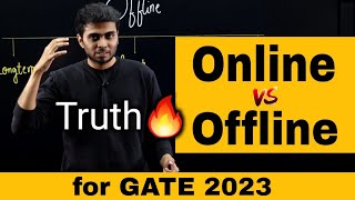 Reality which is Best Online or Offline for GATE 2023 preparation [upl. by Luckin149]