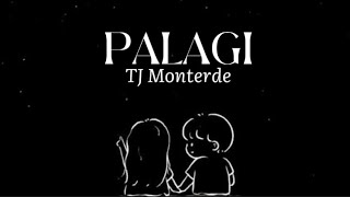 Palagi  TJ Monterde Lyrics [upl. by Arsi837]