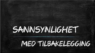 Sannsynlighet med tilbakelegging [upl. by Grange]