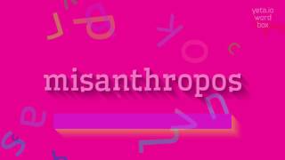 MISANTHROPOS  HOW TO SAY MISANTHROPOS misanthropos [upl. by Ahsihat]