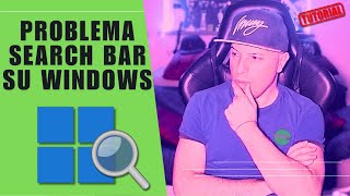 Come RISOLVERE IL PROBLEMA DELLA BARRA DI RICERCA SU WINDOWS 🔍💻 [upl. by Otila]