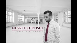 Nusret Kurtishi  Dasma ka fillu [upl. by Zsa]