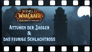 SPECIAL ★ WoW Attumen der Jäger amp das feurige Schlachtross  ★ DEHD [upl. by Jeffry756]