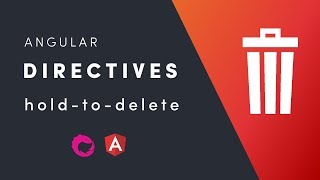 Angular Directives  Build a HoldtoDelete Button [upl. by Cammie]