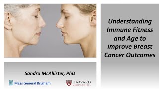 Understanding Immune Fitness and Age to Improve Breast Cancer Outcomes [upl. by Nemracledairam598]