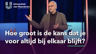 Hoe groot is de kans dat je voor altijd bij elkaar blijft [upl. by Seidnac]