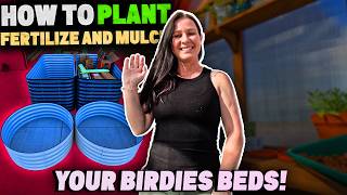 🪴Planting my Birdie Beds  How to Plant Fertilize and Mulch Raised Bed 🌱 [upl. by Enniotna]