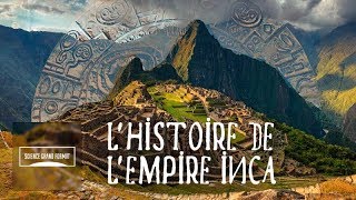 L histoire de lEmpire Inca [upl. by Nniuq]