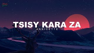 ANNICETTE  TSISY KARA ZA Lyrics gasy 2021 [upl. by Kaiser456]