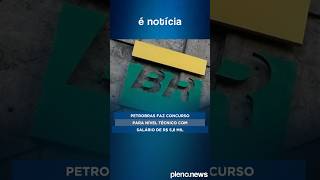 Petrobras faz concurso para nível técnico com salário de R 58 mil [upl. by Rebor137]