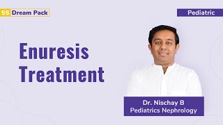 Enuresis Treatment  Dr Nischay B  Pediatrics Nephrology  NEET SS [upl. by Ellenij811]