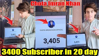 3400 subscriber in 20 Day  Chota Imran Khan Official YouTube Channel [upl. by Nidnerb19]