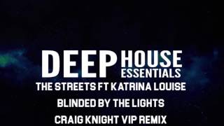 The Streets Ft Katrina Louise  Blinded By The Lights Craig Knight VIP Remix [upl. by Nyla]