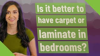 Is it better to have carpet or laminate in bedrooms [upl. by Imehon994]