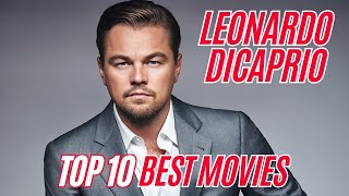 Leonardo DiCaprio Top 10 Movies  Facts You Didnt Know about Leo DiCaprio Best Movies [upl. by Brom]