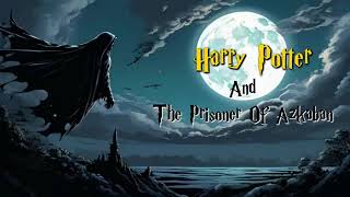 AUDIOBOOK Harry Potter and the Prisoner of Azkaban  Harry Potter 3rd Audiobook Full Length [upl. by Aiuqal]