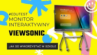 Jak działa nowoczesny monitor interaktywny ViewSonic i jak go wykorzystać w czasie lekcji  EDUtest [upl. by Anh538]