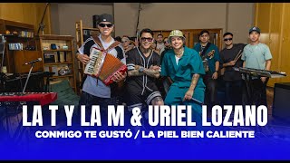 LA T Y LA M FT URIEL LOZANO  Conmigo te gusto  La piel bien caliente Video Oficial [upl. by Nhabois]