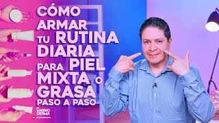 CÓMO ARMAR TU RUTINA DIARIA PARA PIEL MIXTA O GRASA PASO A PASO [upl. by Dronski770]