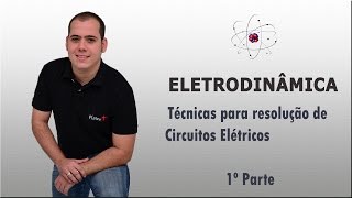 FÍSICA  TÉCNICAS PARA RESOLUÇÃO DE CIRCUITOS ELÉTRICOS  1º PARTE [upl. by Htenay]