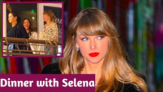 Taylor Swift Enjoys Dinner with Selena Gomez in LA After Travis Kelce Heads Back to Kansas [upl. by Jewett]