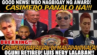 CASIMERO PANALO NA OGUNI RETIRO LUIS NERY LALABAN WBO NAGBIGAY NG PARANGAL 600K US DOLLAR [upl. by Heath]