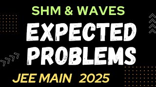 JEE Main 2025 expected problems  SHM Waves [upl. by Eniamurt]