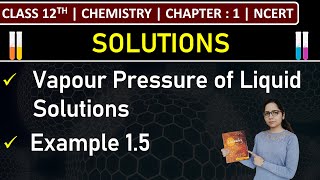 Class 12th Chemistry  Vapour Pressure of Liquid Solutions  Example 15  Chapter 1 Solutions [upl. by Divaj878]