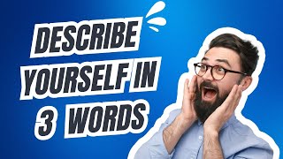 How to Describe Yourself in 3 Words for a Job Interview  Tips and Examples [upl. by Jennette163]