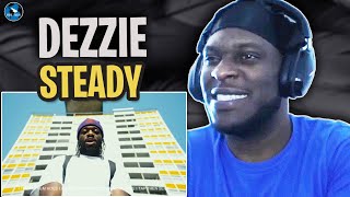 Dezzie  Steady  RAGTALKTV REACTION [upl. by Ynwat]