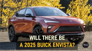 2025 BUICK ENVISTA FIRST LOOKNEW LOOK OR LUXURY UPGRADE [upl. by Eyar94]