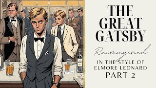 Gangsters and Gats The Great Gatsby Audiobook Remixed in Elmore Leonards Gritty Style Part 2 [upl. by Weil491]