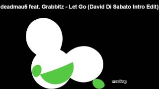 deadmau5 feat Grabbitz  Let Go David Di Sabato Intro Edit W2016ALBUM [upl. by Cita17]