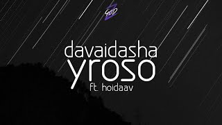 davaidasha  yroso ft hoidaav  lyrics [upl. by Drabeck]