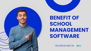 School Management Software Benefits  Tech Relevant  Schools amp College erpsoftware [upl. by Arannahs]