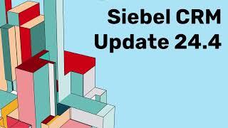 Siebel CRM 244 Update Summary  All Systems Go [upl. by Abert213]