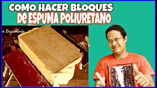 Como hacer Bloques de Espuma Poliuretano de forma Manual [upl. by Allene]