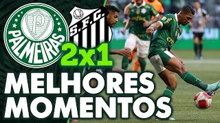 PALMEIRAS 2 X 1 SANTOS  MELHORES MOMENTOS  CAMPEONATO PAULISTA 2024 [upl. by Daiz682]