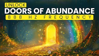 888 Hz Abundance Frequency Unlock All the Doors to Abundance Money Manifestation [upl. by Lerad349]