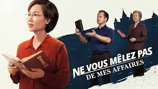 Film chrétien en français « Ne vous mêlez pas de mes affaires » [upl. by Ahpla687]