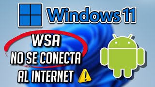 Solucion WSA Windows Subsystem for Android Conexion No Funciona Windows 11 [upl. by Bibeau678]