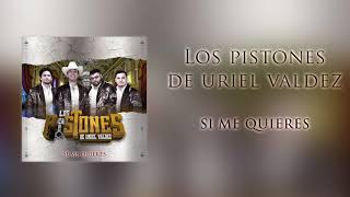 Los Pistones De Uriel ValdezSi Me Quieres En Vivo [upl. by Leahcimnoj]